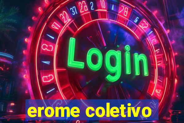 erome coletivo